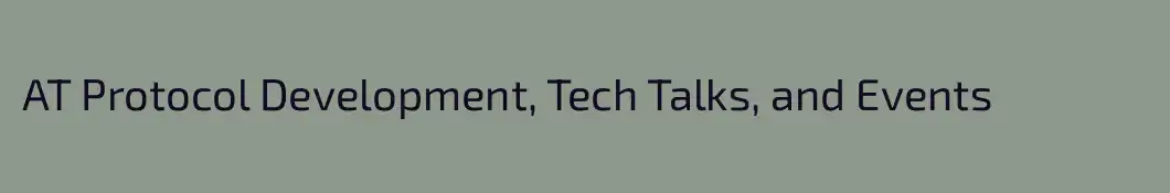 AT Protocol Development, Tech Talks, and Events